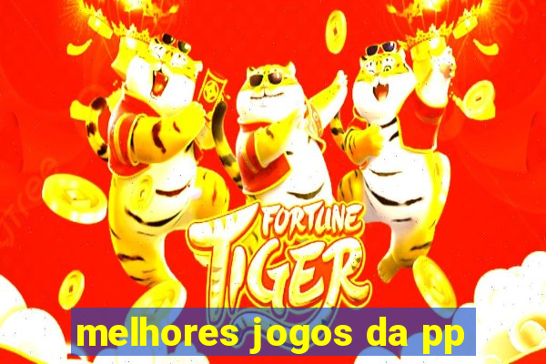 melhores jogos da pp